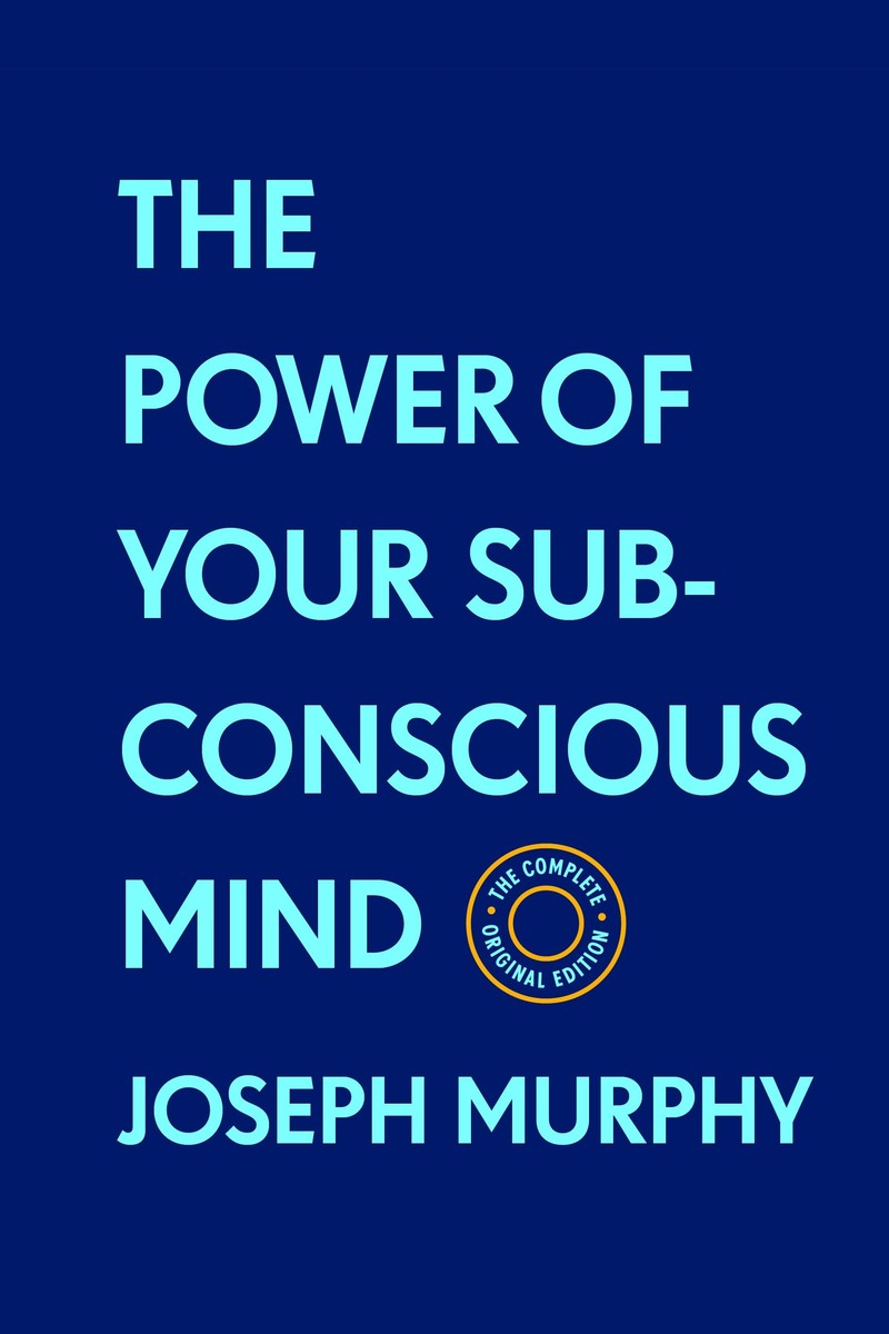The Power of Your Subconscious Mind
